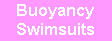 Buoyancy
Swimsuits